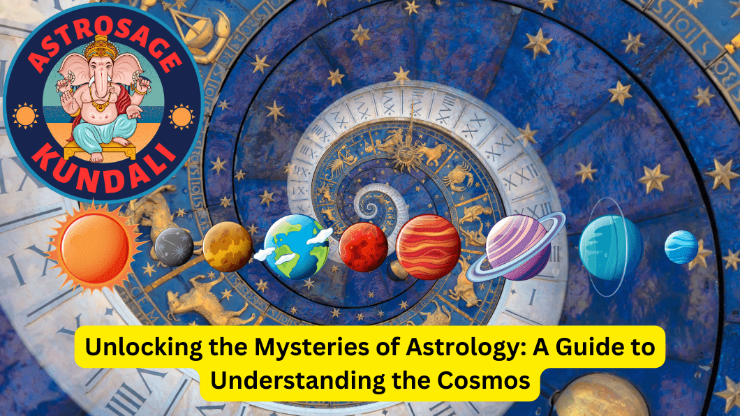 Unlocking the Mysteries of Astrology A Guide to Understanding the Cosmos